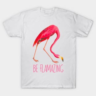 Be Flamazing T-Shirt